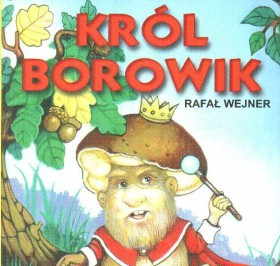 Król borowik - bajka Liwona