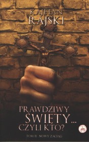 Prawdziwy święty... czyli kto?