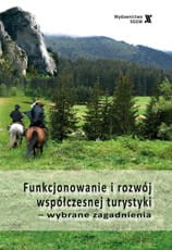 Funkcjonowanie i rozwój współczesnej turystyki. Wybrane zagadnienia