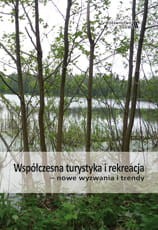 Współczesna turystyka i rekreacja. Nowe wyzwania i trendy