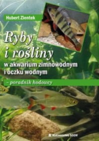Ryby i rośliny w akwarium zimnowodnym i oczku wodnym