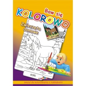 Baw się kolorowo. Zwierzęta domowe. Zeszyt do kolorowania z naklejkami.
