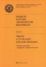 Ogrody w twórczości E.Bartmana, zeszyt 6. Wydanie specjalne.