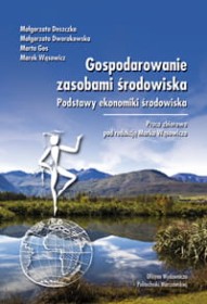 Gospodarowanie zasobami środowiska. Podstawy ekonomiki środowiska