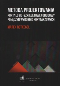 Metoda projektowania portalowo-szkieletowej obudowy połączeń wyrobisk korytarzowych