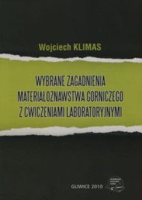 Wybrane zagadnienia materiałoznawstwa górniczego z ćwiczeniami laboratoryjnymi