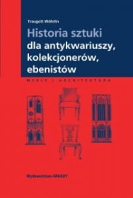 Historia sztuki dla antykwariuszy, kolekcjonerów, ebenistów