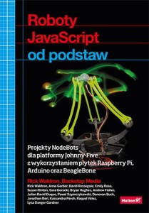 Roboty JavaScript od podstaw.Projekty NodeBots dla platformy