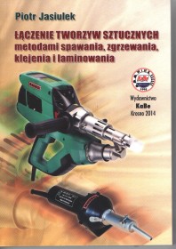 Łączenie tworzyw sztucznych metodami spawania, zgrzewania, klejenia, laminowania.