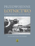 Przedwojenne LOTNICTWO. Najpiękniejsze fotografie