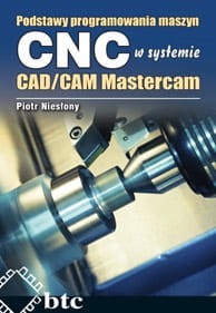 Podstawy programowania maszyn CNC systemie CAD/CAM Mastercam.