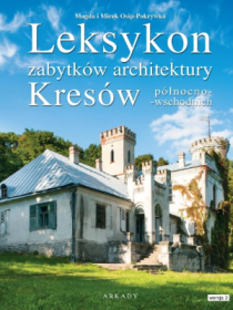 Leksykon zabytków architektury Kresów pólnocno-wschodnich.