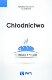 Chłodnictwo. Technologia w piekarni.