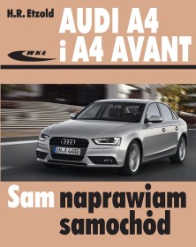 Audi A4 i A4 Avant, typu B8. XII.2007 do VIII.2015r.