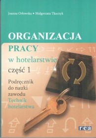 Organizacja pracy w hotelarstwie cz.1 Podręcznik do nauki zawodu Technik hotelarstwa