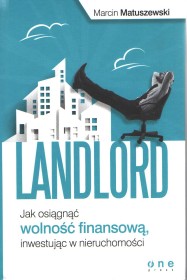 Landlord. Jak osiągnąć wolność finansową, inwestując w nieruchomości