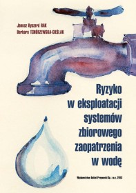 Ryzyko w eksploatacji systemów zbiorowego zaopatrzenia w wodę