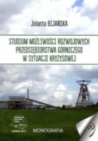 Studium możliwości rozwojowych przedsiębiorstwa Górniczego w sytuacji kryzysowej.
