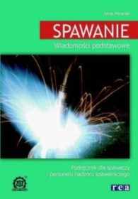 Spawanie.Wiadomości podstawowe.Podręcznik dla spawaczy i personelu