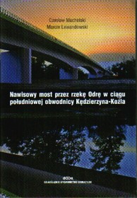 Nawisowy most przez rzekę Odrę w ciągu południowej obwodnicy Kędzierzyna-Koźla