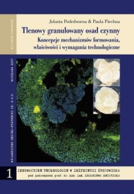 Tlenowy granulowany osad czynny. Koncepcje mechanizmów formowania, właściwości i wymagania technologiczne