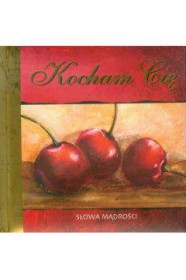 Kocham Cię.  Słowa mądrości