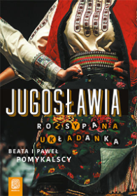 Jugosławia. Rozsypana układanka.