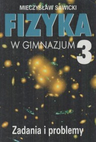 Fizyka w gimnazjum 3-zadania i problemy