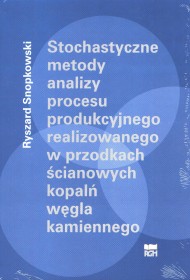 Stochastyczne metody analizy procesu produkcyjnego realizowanego w przodkach ścianowych kopalń węgla kamiennego