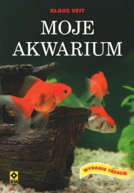Moje akwarium. Wyd. 3