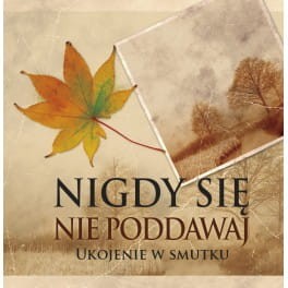 Nigdy się nie poddawaj