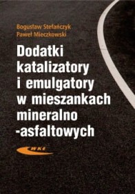 Dodatki, katalizatory i emulgatory w mieszankah mineralno - asfaltowych