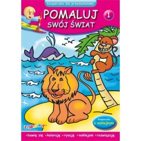 Pomaluj swój świat 1.Księżeczka z naklejkami/Liwona/.
