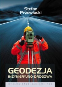 Geodezja inżynieryjno-drogowa. Wydanie II