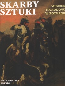 SKARBY SZTUKI. MUZEUM NARODOWE W POZNANIU