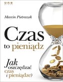 Czas to pieniądz.Jak oszczędzaćczas i pieniądz
