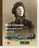 Witold Urbanowicz - legenda polskich skrzydeł