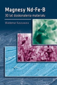 Magnesy Nd-Fe-B. 30 lat doskonalenia materiału