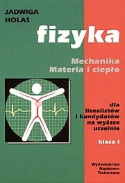 Fizyka kl.1 Mechanika, Materia i ciepło - dla licealistów i kandydatów na wyższe uczelnie