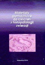 Materiały pomocnicze do ćwiczeń z histopatologii zwierząt
