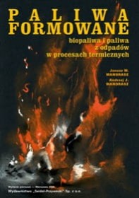 Paliwa formowane - biopaliwa i paliwa z odpadów w procesach termicznych