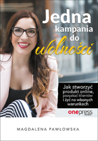 Jedna kampania do wolności. Jakstworzyć produkt online i pozy