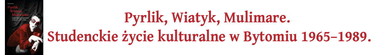 Pyrlik-Wiatyk-Mulimare-Studenckie-zycie-kulturalne-w-Bytomiu-1965-1989